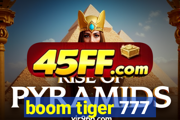 boom tiger 777